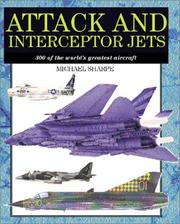 Cover of: Attack and Interceptor Jets: 300 of the World's Greatest Aircraft