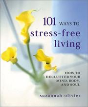 Cover of: 101 ways to stress-free living: how to declutter your mind, body, and soul
