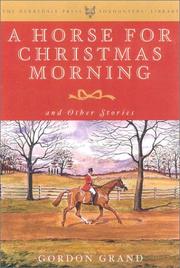 Cover of: A horse for Christmas morning and other stories by Gordon Grand