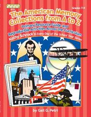 Cover of: The American Memory Collection from A to Z: Primary Resource Guide and Reproductible  Activities Across the Curriculum Grades 7-9