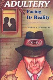 Cover of: Adultery-Facing Its Reality by William Mitchell