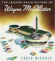 Cover of: Leisure Architecture of Wayne McAllister by Chris Nichols