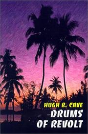 Cover of: Drums of Revolt by Hugh B. Cave, Hugh B. Cave