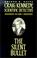 Cover of: The Silent Bullet (Craig Kennedy, Scientific Detective)