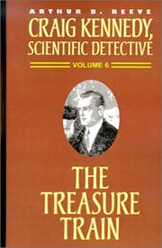 Cover of: The Treasure Train (Craig Kennedy, Scientific Detective) by Arthur B. Reeve