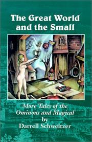 Cover of: The Great World and the Small by Darrell Schweitzer
