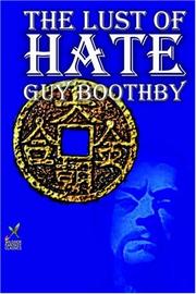 Cover of: The Lust of Hate by Guy Boothby