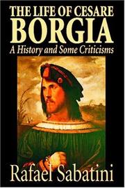 Cover of: The Life of Cesare Borgia of France by Rafael Sabatini
