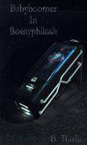 Cover of: Babyboomer in Bosnyphilosh | B. Burke
