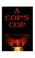 Cover of: A Cop's Cop