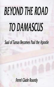 Cover of: Beyond the Road to Damascus: Saul of Tarsus Becomes Paul the Apostle