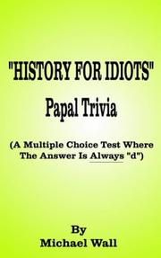 Cover of: History for Idiots Papal Trivia: A Multiple Choice Test Where the Answer is Always "D"