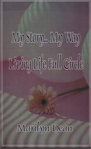 Cover of: My Story...My Way Living Life Full Circle | Marilyn Dean