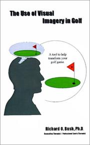 Cover of: The Use of Visual Imagery in Golf | Richard O. Bush