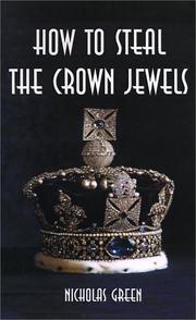 Cover of: How to Steal the Crown Jewels by Nicholas Green