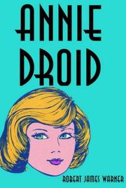 Cover of: Annie Droid by Robert James Warner, Robert James Warner