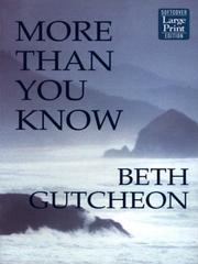 Cover of: More than you know by Beth Richardson Gutcheon