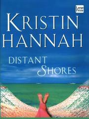 Cover of: Distant shores by Kristin Hannah, Bernadette Quigley, Kristin Hannah