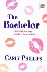 Cover of: The bachelor by Carly Phillips.