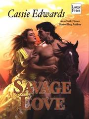 Cover of: Savage love by Cassie Edwards