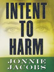 Cover of: Intent to harm by Jonnie Jacobs, Jonnie Jacobs