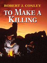 Cover of: To make a killing by Robert J. Conley