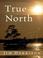 Cover of: True north