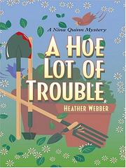 Cover of: A hoe lot of trouble by Heather S. Webber