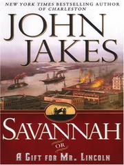 Savannah, or, A gift for Mr. Lincoln by John Jakes