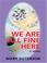 Cover of: We are all fine here