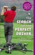 Cover of: The Search for the Perfect Driver by Tom Wishon, Tom Grundner