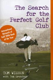 Cover of: The Search for the Perfect Golf Club by Tom W. Wishon, Tom Grundner