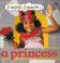 Cover of: I Wish I Were...A Princess