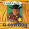 Cover of: I Wish I Were...A Cowboy