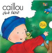 Cover of: Caillou Que Falta? (Caillou Escondite (Peek-a-Boo))