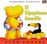 Cover of: El Hipopótamo Amarillo (Pequeños Gigantes / Little Giants) by Alan Rogers