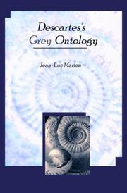 Cover of: Descartes's grey ontology: Cartesian science and Aristotelian thought in the Regulae