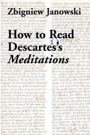 Cover of: How to read Descartes's Meditations by Zbigniew Janowski