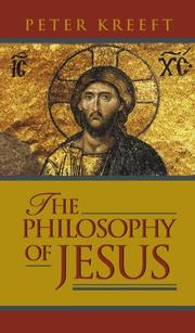 Cover of: The Philosophy of Jesus by Peter Kreeft
