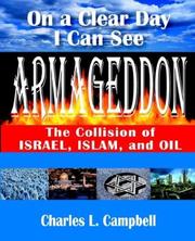 Cover of: On a Clear Day I Can See Armageddon: The Collision of Israel, Islam, and Oil