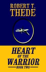 Cover of: Heart of the Warrior by Robert T. Thede, Robert T. Thede