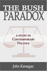 Cover of: The Bush paradox: a study in contemporary politics