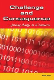 Cover of: Challenge and consequence-- forcing change to eCommerce | Ralph W. Notto