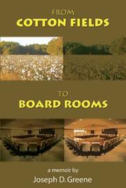 From cotton fields to board rooms by Joseph D. Greene