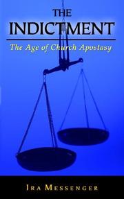 Cover of: The Indictment: The Age of Church Apostasy