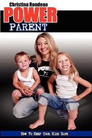 Cover of: Power Parent: How to Keep Your Kids Safe