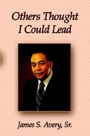 Cover of: Others Thought I Could Lead by James S. Avery Sr.
