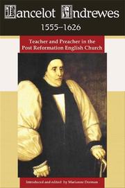 Cover of: Lancelot Andrewes 1555-1626: Teacher and Preacher in the Post Reformation English Church