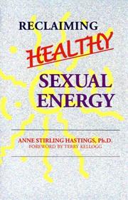 Cover of: Reclaiming Healthy Sexual Energy by Anne Stirling Hastings, Terry Kellogg