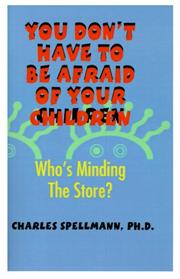 Cover of: You Don't Have to Be Afraid of Your Children: Who's Minding the Store